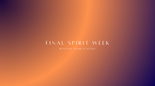 A picture saying, "FINAL SPIRIT WEEK" for Renton High School 2024-2025.  